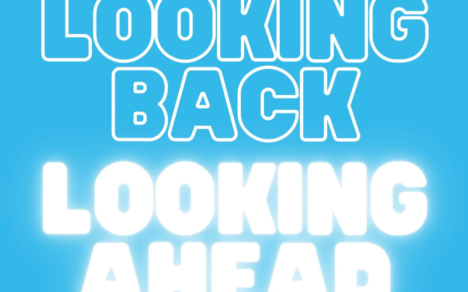 Blog 3 Looking Back; Looking Ahead