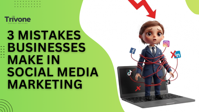 3 Mistakes Businesses Make in Social Media Marketing