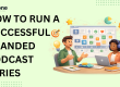 How to Run a Successful Branded Podcast Series banner with two illustrated people planning a podcast at a desk, with a laptop and a digital calendar in the background.